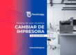 cuándo cambiar de impresora, cambiar de impresoras